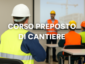 CORSO PREPOSTO DI CANTIERE